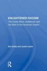 Image for Enlightened racism  : &quot;The Cosby Show, audiences, and the myth of the American dream&quot;