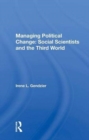 Image for Managing Political Change: Social Scientists and the Third World