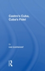 Image for Castro&#39;s Cuba, Cuba&#39;s Fidel : Reprinted With A New Concluding Chapter