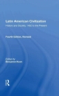 Image for Latin American Civilization : History And Society, 1492 To The Present-- Fourth Edition