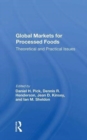 Image for Global markets for processed foods  : theoretical and practical issues