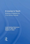 Image for A License to Teach : Building a Profession for 21st-Century Schools