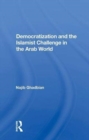 Image for Democratization And The Islamist Challenge In The Arab World