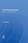 Image for Distorted development  : Mexico in the world economy