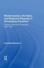 Image for Modernization, the state, and regional disparity in developing countries  : Tunisia in historical perspective, 1881-1982