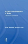 Image for Irrigation Development In Africa : Lessons Of Experience