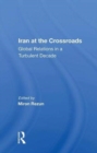 Image for Iran at the crossroads  : global relations in a turbulent decade