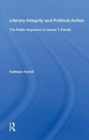 Image for Literary Integrity And Political Action : The Public Argument Of James T. Farrell