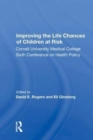 Image for Improving the life chances of children at risk  : Cornell University Medical College Sixth Conference on Health Policy
