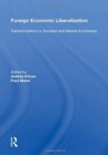 Image for Foreign economic liberalization  : transformations in socialist and market economies