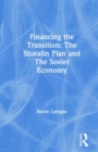 Image for Financing the transition  : the Shatalin plan and the Soviet economy