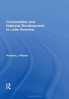 Image for Corporatism And National Development In Latin America