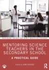 Image for Mentoring science teachers in the secondary school  : a practical guide