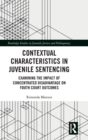 Image for Contextual Characteristics in Juvenile Sentencing