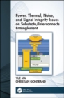 Image for Power, Thermal, Noise, and Signal Integrity Issues on Substrate/Interconnects Entanglement