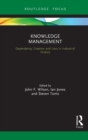 Image for Knowledge management  : dependency, creation and loss in industrial history