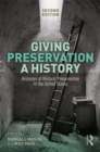 Image for Giving preservation a history  : histories of historic preservation in the United States