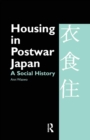 Image for Housing in Postwar Japan - A Social History