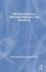 Image for Medical conditions affecting pregnancy and childbirth  : a handbook for midwives
