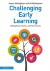 Image for Challenging early learning  : helping young children learn how to learn