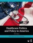 Image for Healthcare Politics and Policy in America
