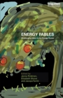 Image for Energy fables  : challenging ideas in the energy sector