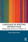 Image for Language in writing instruction  : enhancing literacy in grades 3-8