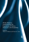 Image for All my relations  : understanding the experiences of Native Americans with disabilities