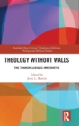 Image for Theology without walls  : the transreligious imperative