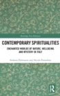 Image for Contemporary spiritualities  : enchanted worlds of nature, wellbeing and mystery in Italy