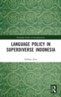 Image for Language policy in superdiverse Indonesia