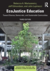Image for Ecojustice education  : toward diverse, democratic, and sustainable communities