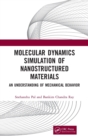 Image for Molecular dynamics simulation of nanostructured materials  : an understanding of mechanical behavior