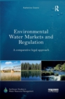 Image for Environmental water markets and regulation  : a comparative legal approach