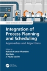 Image for Integration of process planning and scheduling  : approaches and algorithms