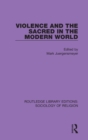 Image for Violence and the Sacred in the Modern World