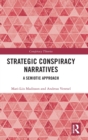 Image for Strategic conspiracy narratives  : a semiotic approach