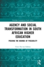 Image for Agency and Social Transformation in South African Higher Education