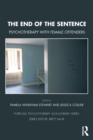 Image for The end of the sentence  : psychotherapy with female offenders