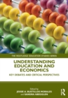 Image for Understanding education and economics  : key debates and critical perspectives