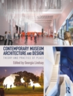 Image for Contemporary museum architecture and design  : theory and practice of place