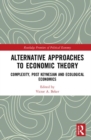 Image for Alternative approaches to economic theory  : complexity, post Keynesian and ecological economics