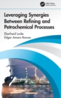 Image for Leveraging Synergies Between Refining and Petrochemical Processes