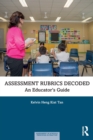 Image for Assessment rubrics decoded  : an educator&#39;s guide