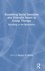 Image for Examining Social Identities and Diversity Issues in Group Therapy