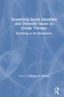 Image for Examining Social Identities and Diversity Issues in Group Therapy