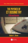 Image for The physics of CT dosimetry  : CTDI and beyond