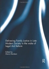 Image for Delivering Family Justice in Late Modern Society in the wake of Legal Aid Reform