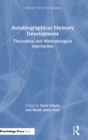 Image for Autobiographical memory development  : theoretical and methodological approaches