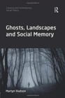 Image for Ghosts, landscapes and social memory